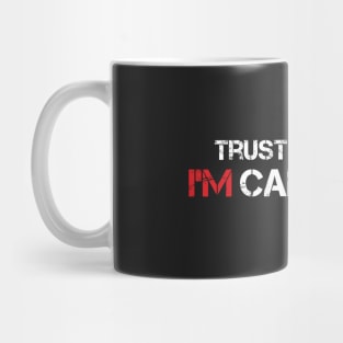 TRUST ME - I'M CANADIAN Mug